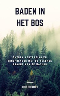 Baden In Het Bos - Luke Eisenberg - E-Book
