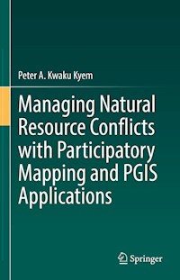 Managing Natural Resource Conflicts with Participatory Mapping and PGIS Applications - Peter A. Kwaku Kyem - E-Book