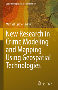 New Research in Crime Modeling and Mapping Using Geospatial Technologies -  - E-Book