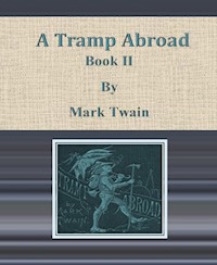 A Tramp Abroad: Book II - Mark Twain - E-Book