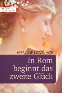 In Rom beginnt das zweite Glück - Merline Lovelace - E-Book