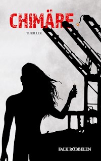 Chimäre - Falk Röbbelen - E-Book