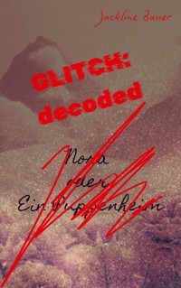 ⊹ GLITCH:decoded - Jackline Bauer - E-Book