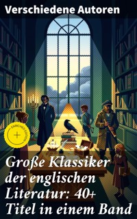 Große Klassiker der englischen Literatur: 40+ Titel in einem Band - Charles Dickens. - E-Book
