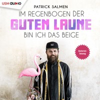 Im Regenbogen der guten Laune bin ich das Beige - Patrick Salmen - Hörbuch