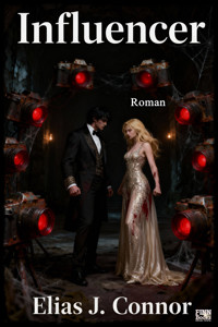 Influencer (deutsche Version) - Elias J. Connor - kostenlos E-Book