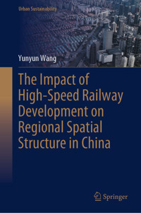 The Impact of High-Speed Railway Development on Regional Spatial Structure in China - Yunyun Wang - E-Book