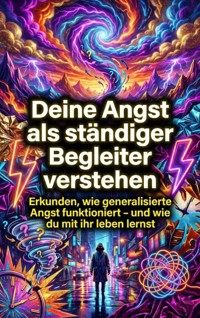 Deine Angst als ständiger Begleiter verstehen - Verena Busch - E-Book