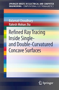 Refined Ray Tracing inside Single- and Double-Curvatured Concave Surfaces - Balamati Choudhury - E-Book