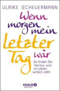 Wenn morgen mein letzter Tag wär - Ulrike Scheuermann - E-Book
