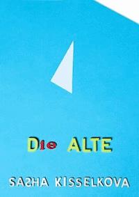 DIE ALTE - Sasha Kisselkova - E-Book