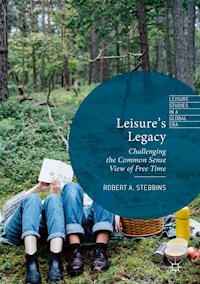 Leisure’s Legacy - Robert A. Stebbins - E-Book