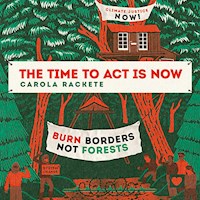 The Time to Act Is Now - Carola Rakete - Hörbuch