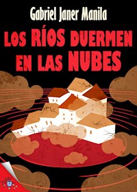 Los ríos duermen en las nubes - Gabriel Janer Manila - E-Book