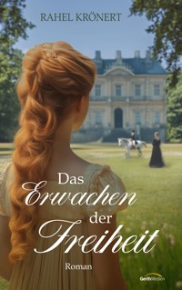 Das Erwachen der Freiheit - Rahel Krönert - E-Book