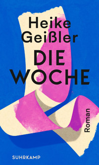 Die Woche - Heike Geißler - E-Book