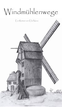 Windmühlenwege - Ela Nova - E-Book