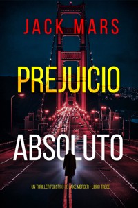 Prejuicio absoluto (Un thriller político de Jake Mercer - Libro trece) - Jack Mars - E-Book