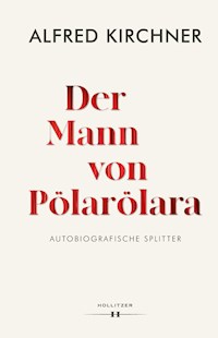 Der Mann von Pölarölara - Alfred Kirchner - E-Book