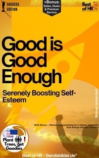 Good is Good Enough – Serenely Boosting Self-Esteem - Simone Janson - E-Book