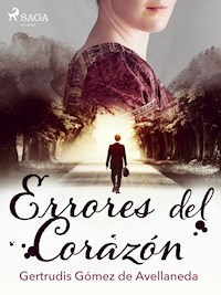 Errores del corazón - Gertrudis Gómez de Avellaneda - E-Book