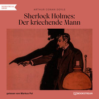 Sherlock Holmes: Der kriechende Mann (Ungekürzt) - Sir Arthur Conan Doyle - Hörbuch