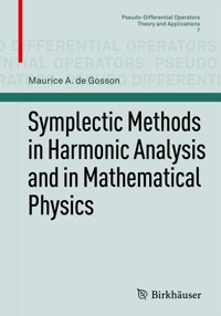 Symplectic Methods in Harmonic Analysis and in Mathematical Physics - Maurice A. de Gosson - E-Book