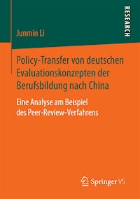 Policy-Transfer von deutschen Evaluationskonzepten der Berufsbildung nach China - Junmin Li - E-Book