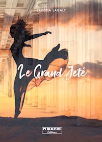Le grand jeté - Savéria Lagaly - E-Book
