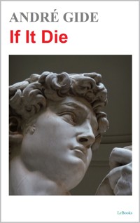 If It Die - André Gide - André Gide - E-Book