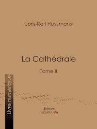 La Cathédrale - Joris Karl Huysmans - E-Book