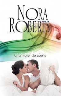Una mujer de suerte - Nora Roberts - E-Book