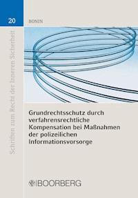 Grundrechtsschutz durch verfahrensrechtliche Kompensation bei Maßnahmen der polizeilichen Informationsvorsorge - Irina Bonin - E-Book