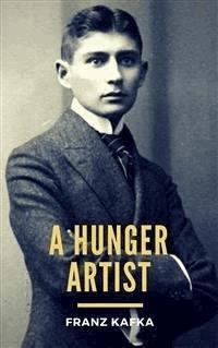 A Hunger Artist - Franz  kafka - E-Book