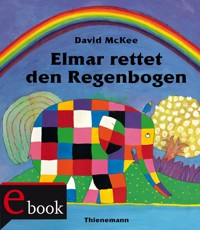 Elmar: Elmar rettet den Regenbogen - David McKee - E-Book