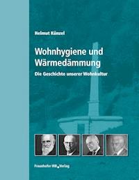 Wohnhygiene und Wärmedämmung. - Helmut Künzel - E-Book