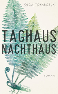 Taghaus, Nachthaus - Olga Tokarczuk - E-Book