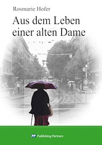 Aus dem Leben einer alten Dame - Rosmarie Hofer - E-Book