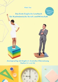 Lerne Englisch mit Dem Ersten Englischen Lesebuch für Kaufmännische Berufe und Wirtschaft - Vlada Tao - E-Book