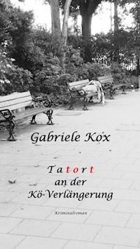 T a t o r t  an der Kö-Verlängerung - Gabriele Kox - E-Book