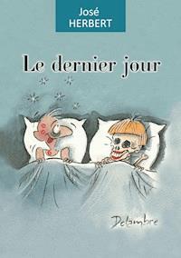 Le dernier jour - José Herbert - E-Book