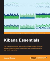 Kibana Essentials - Yuvraj Gupta - E-Book
