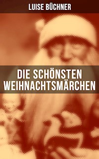 Die schönsten Weihnachtsmärchen - Luise Büchner - E-Book