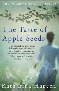 The Taste of Apple Seeds - Katharina Hagena - E-Book