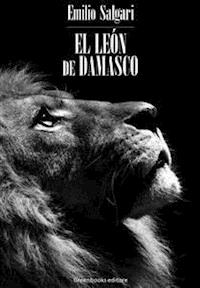 El León de Damasco - Emilio Salgari - E-Book