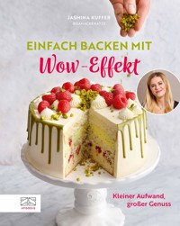 Einfach backen mit Wow-Effekt - Jasmina Kuffer - E-Book