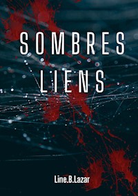 Sombres liens - Line B.Lazar - E-Book