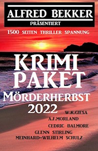 Krimi-Paket Mörderherbst 2022: 1500 Seiten Thriller Spannung - Alfred Bekker - E-Book
