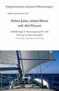 Sieben Jahre, sieben Meere und drei Ozeane - Sybille Uehr - E-Book
