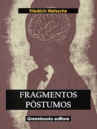 Fragmentos póstumos - Friedrich Nietezsche - E-Book
